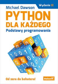 Python dla każdego. Podstawy programowania - Michael Dawson - ebook