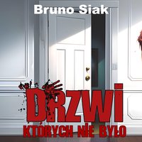 Drzwi, których nie było - Bruno Siak - audiobook