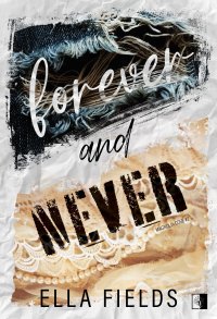 Forever and Never - Ella Fields - ebook