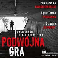 Podwójna gra - Sylwester Latkowski - audiobook