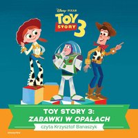 Toy Story 3. Zabawki w opałach - Opracowanie zbiorowe - audiobook