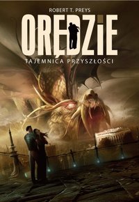 Orędzie Tajemnica Przyszłości - Robert Preys - ebook