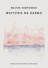 Wszystko na darmo - Walter Kempowski - ebook