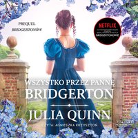 Wszystko przez pannę Bridgerton - Julia Quinn - audiobook