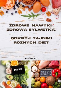 "Zdrowe Nawyki, Zdrowa Sylwetka: Odkryj Tajniki Różnych Diet" - Fit Vital - ebook