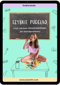 Szybkie pudełko, czyli zdrowe śniadaniówki po skandynawsku - Ewelina Szuba - ebook