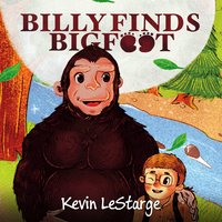 Billy Finds Bigfoot - Kevin LeStarge - ebook