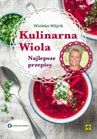 Kulinarna Wiola. Najlepsze przepisy - Wioleta Wójcik - ebook