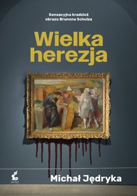 Wielka herezja - Michał Jędryka - ebook