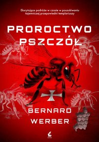 Proroctwo pszczół - Bernard Werber - ebook