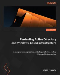 Pentesting Active Directory and Windows-based Infrastructure - Denis Isakov - ebook