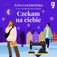 Czekam na ciebie - Ilona Gołębiewska - audiobook