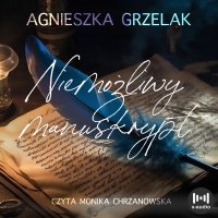 Niemożliwy manuskrypt - Agnieszka Grzelak - audiobook