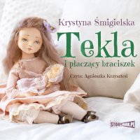 Tekla i płaczący braciszek - Krystyna Śmigielska - audiobook