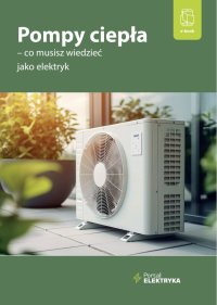 Pompy ciepła – co musisz wiedzieć jako elektryk - mgr inż. Janusz Strzyżewski - ebook