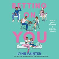 Betting on You - Lynn Painter - audiobook