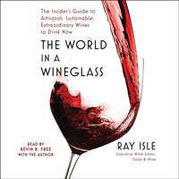 World in a Wineglass - Ray Isle - audiobook