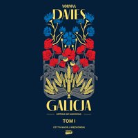 Galicja. Tom 1 - Norman Davies - audiobook