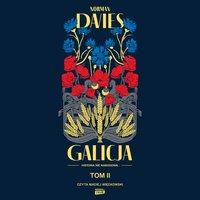 Galicja. Tom 2 - Norman Davies - audiobook