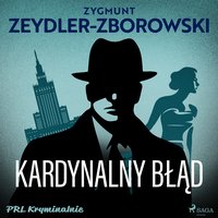 Kardynalny błąd - Zygmunt Zeydler-Zborowski - audiobook