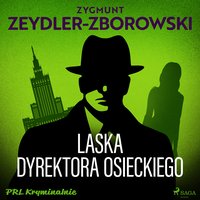 Laska dyrektora Osieckiego - Zygmunt Zeydler-Zborowski - audiobook