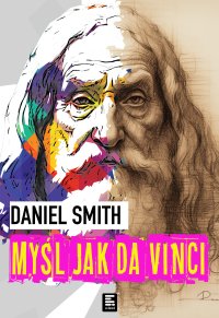 Myśl jak da Vinci - Daniel Smith - ebook