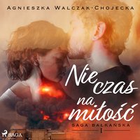 Nie czas na miłość - Agnieszka Walczak-Chojecka - audiobook