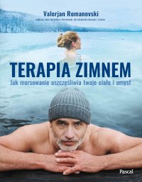 Terapia zimnem. Jak morsowanie uszczęśliwia twoje ciało i umysł - Valerjan Romanovski - ebook