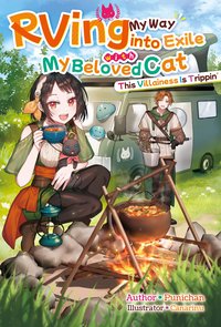RVing My Way into Exile with My Beloved Cat: This Villainess Is Trippin' Volume 1 - Punichan - ebook