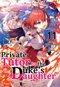 Private Tutor to the Duke's Daughter: Volume 11 - Riku Nanano - ebook