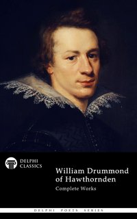 Delphi Complete Poetical Works of William Drummond Illustrated - William Drummond - ebook