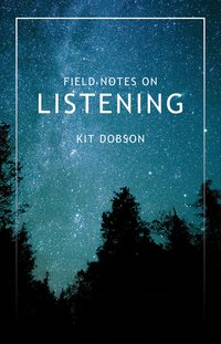 Field Notes on Listening - Kit Dobson - ebook