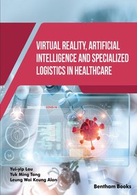 Virtual Reality, Artificial Intelligence and Specialized Logistics in Healthcare - Yui-yip Lau - ebook
