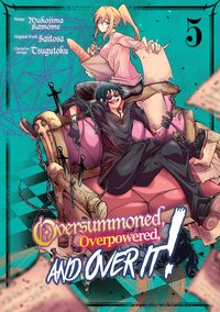 Oversummoned, Overpowered, and Over It! Volume 5 - Saitosa - ebook