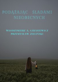 Podążając śladami nieobecnych - Włodzimierz Gibasiewicz - ebook