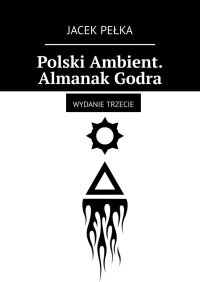 Polski Ambient. Almanak Godra - Jacek Pełka - ebook