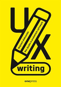 UX writing. Moc języka w produktach cyfrowych - Wojciech Aleksander - ebook