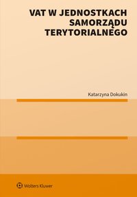 VAT w jednostkach samorządu terytorialnego - Katarzyna Dokukin - ebook