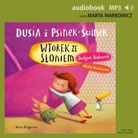 Dusia i Psinek-Świnek 7. Wtorek ze słoniem - Justyna Bednarek - audiobook