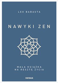Nawyki zen. Mała książka na resztę życia - Leo Babauta - ebook
