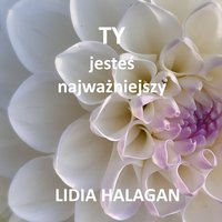 TY jesteś najważniejszy - Lidia Halagan - ebook