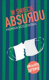 W świecie absurdu - Monika Koszewska - ebook
