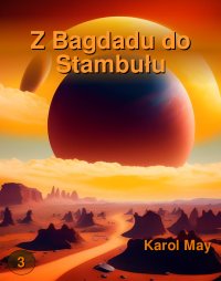 Z Bagdadu do Stambułu - Karol May - ebook