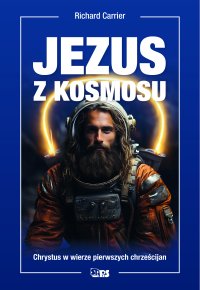Jezus z kosmosu - Richard Carrier - ebook