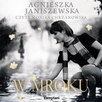 W mroku - Agnieszka Janiszewska - audiobook