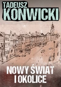 Nowy Świat i okolice - Tadeusz Konwicki - ebook