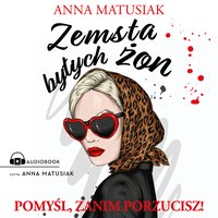 Zemsta byłych żon - Anna Matusiak - audiobook