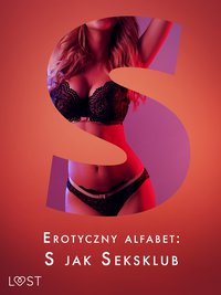 Erotyczny alfabet. S jak Seksklub - zbiór opowiadań - Alessandra Red - ebook