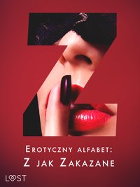 Erotyczny alfabet. Z jak Zakazane - zbiór opowiadań - Erika Svensson - ebook