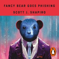 Fancy Bear Goes Phishing - Scott Shapiro - audiobook